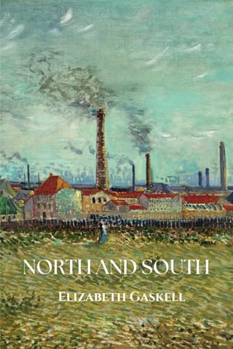 North and South: An 1855 Classic Social Class Fiction Novel North and South: An 1855 Classic Social Class Fiction Novel von Independently published