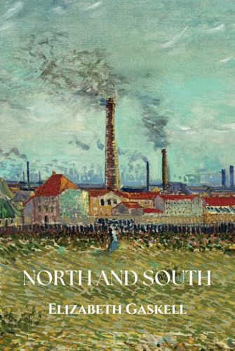 North and South: An 1855 Classic Social Class Fiction Novel North and South: An 1855 Classic Social Class Fiction Novel von Independently published