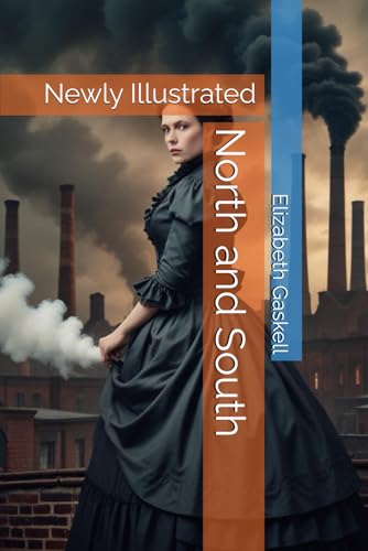 North and South: Newly Illustrated North and South: Newly Illustrated von Independently published