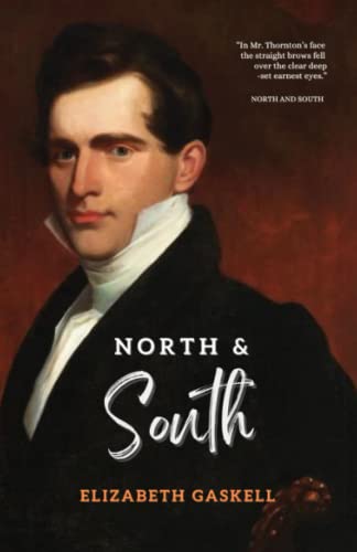 North and South: The 1855 Historical Romance Classic (Annotated)