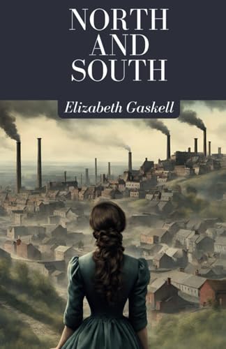 North and South: The 1855 Victorian Era Classic