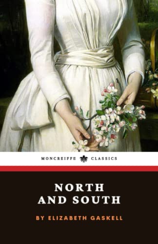 North and South: The 1855 Victorian Romance Classic (Annotated)