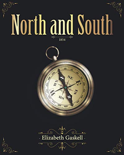North and South: This story of the contrast between the values of rural southern England and the industrial north North and South: This story of the contrast between the values of rural southern England and the industrial north von Independently Published