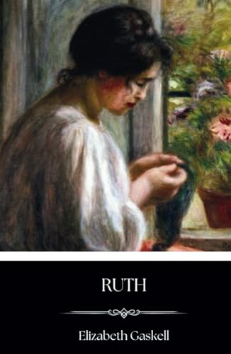 Ruth: An 1853 Classic Social Novel Ruth: An 1853 Classic Social Novel von Independently published