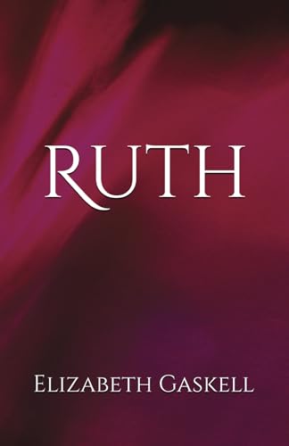 Ruth: Redemption and Resilience in a Judgmental Society Ruth: Redemption and Resilience in a Judgmental Society von Independently published