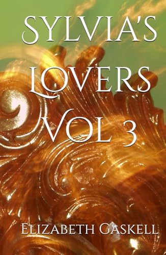 Sylvia's Lovers Vol 3: Torn Between Duty and Forbidden Love Sylvia's Lovers Vol 3: Torn Between Duty and Forbidden Love von Independently published