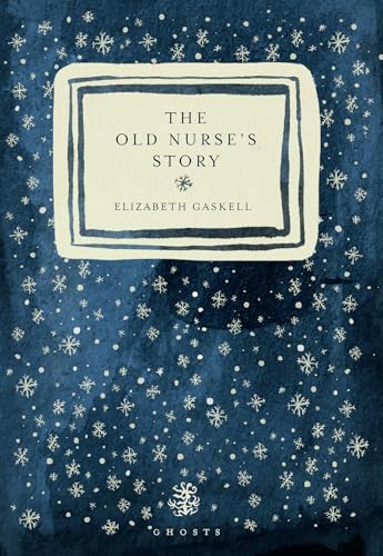 The Old Nurse's Story von Galley Beggar Press