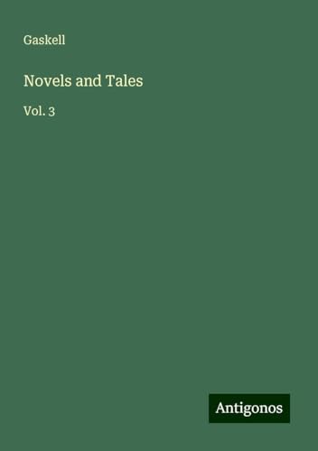 Novels and Tales: Vol. 3 von Antigonos Verlag