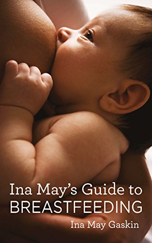 Ina May's Guide to Breastfeeding von Pinter & Martin Ltd.