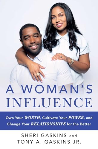 A Woman's Influence: Own Your Worth, Cultivate Your Power, and Change Your Relationships for the Better (A Guide to Love and Relationships)