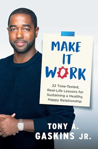 Make It Work: 22 Time-Tested, Real-Life Lessons for Sustaining a Healthy, Happy Relationship von Howard Books
