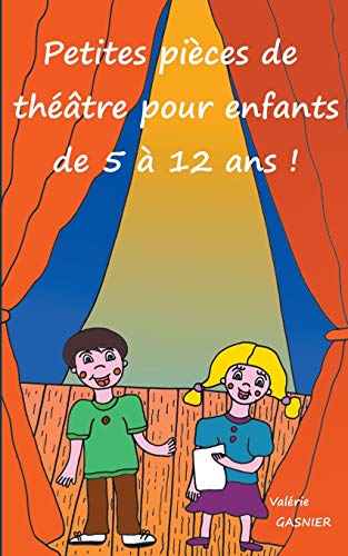 Petites pièces de théâtre pour enfants de 5 à 12 ans ! von Books on Demand