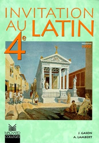 Invitation au latin 4e (1998) - Manuel élève: Manuel élève, Edition 1998 von MAGNARD