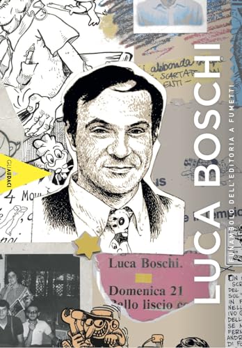 Luca Boschi: il funambolo dell'editoria a fumetti (Gli audaci) von COMICON Edizioni