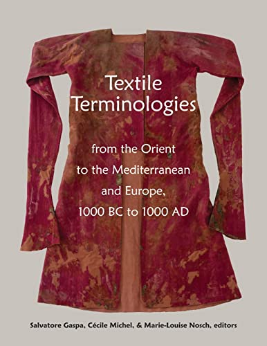 Textile Terminologies from the Orient to the Mediterranean and Europe, 1000 BC to 1000 AD von Ten Speed Press