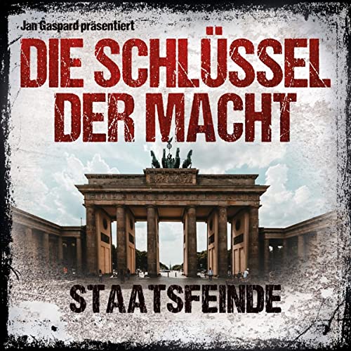 Die Schlüssel der Macht - Staatsfeinde,1 Audio-CD