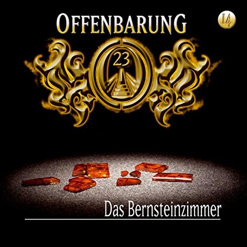 Offenbarung 23 - Folge 14: Das Bernsteinzimmer. Hörspiel. Hörspiel