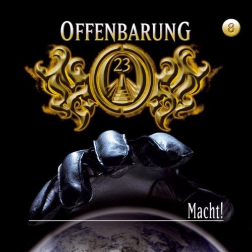 Offenbarung 23 - Folge 8: Macht!. Hörspiel. Hörspiel (Lübbe Audio)