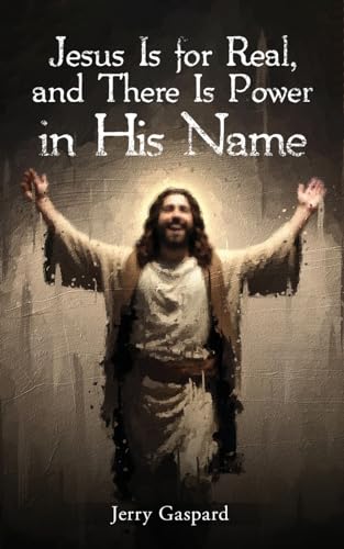 Jesus Is for Real, and There Is Power in His Name von PageTurner Press and Media