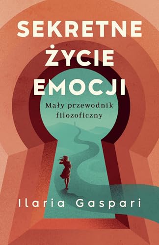 Sekretne życie emocji: Mały przewodnik filozoficzny Sekretne życie emocji: Mały przewodnik filozoficzny von Znak Koncept