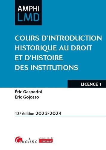 Cours d'introduction historique au droit et d'histoire des institutions (2023-2024): LES INSTITUTIONS DU HAUT MOYEN AGE (V-XE SIECLE) - LES INSTITUTIONS DU BAS MOYEN von GUALINO
