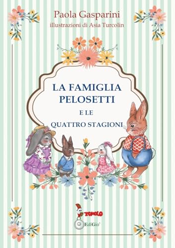 La famiglia Pelosetti e le quattro stagioni (Anime bambine) von Tomolo Edizioni
