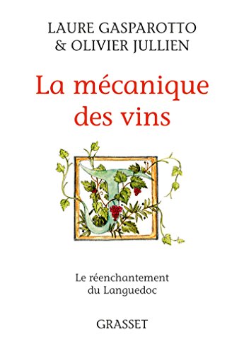 La mécanique des vins: Le réenchantement du Languedoc