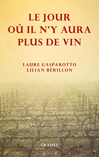 Le jour où il n'y aura plus de vin von GRASSET
