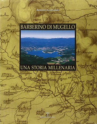 Barberino di Mugello. Una storia millenaria von Polistampa