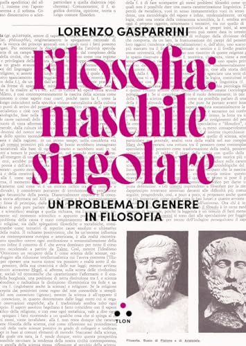 Filosofia: maschile singolare. Un problema di genere in filosofia (Numeri Primi) von Tlon