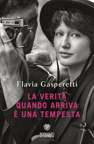 La verità quando arriva è una tempesta (Narratori italiani) von Bompiani
