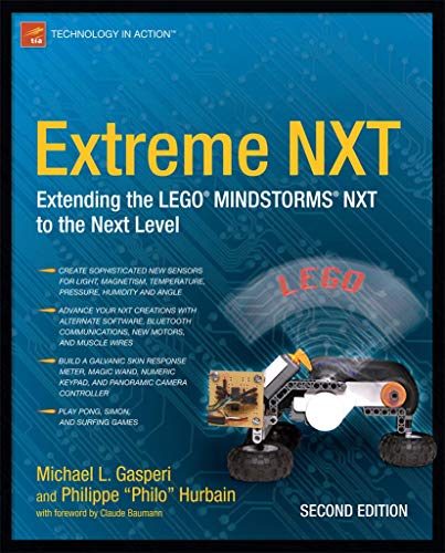Extreme Nxt: Extending The Lego Mindstorms Nxt To The Next Level, Second Edition (Technology In Action) von Apress