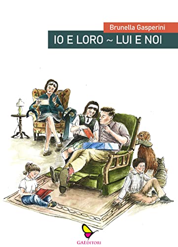 Io e loro. Lui e noi. Cronache di un marito. Cronache di una moglie Io e loro. Lui e noi. Cronache di un marito. Cronache di una moglie