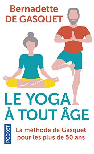 Le Yoga à tout âge: La méthode de Gasquet pour les plus de 50 ans von Pocket