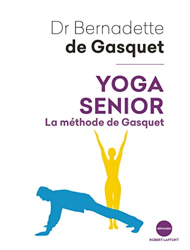 Yoga senior: La méthode de Gasquet von ROBERT LAFFONT