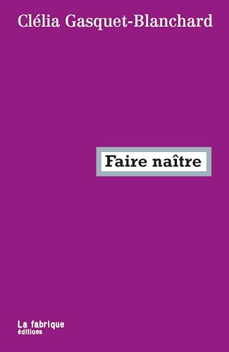 Faire naître Faire naître von FABRIQUE