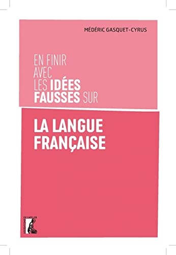 En finir avec les idées fausses sur la langue française von ATELIER