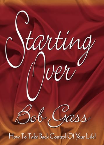 Starting Over: How to Take Back Control of Your Life!