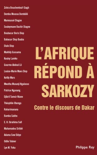 L'Afrique répond à Sarkozy - Contre le discours de Dakar von REY