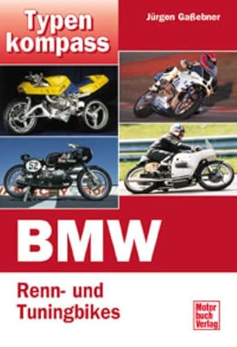 Typenkompass BMW Tuning- und Rennmaschinen.: Renn- und Tuningbikes