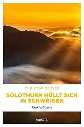 Solothurn hüllt sich in Schweigen: Kriminalroman