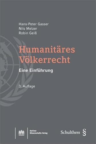 Humanitäres Völkerrecht: Eine Einführung 3. Auflage von Berliner Wissenschafts-Verlag