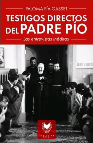 Testigos directos del Padre Pío: Entrevistas inéditas von CUSTODIAN MOVIES