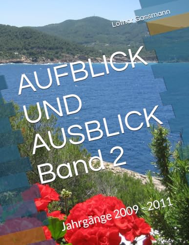 AUFBLICK UND AUSBLICK Band 2: Jahrgänge 2009 - 2011 von Independently published