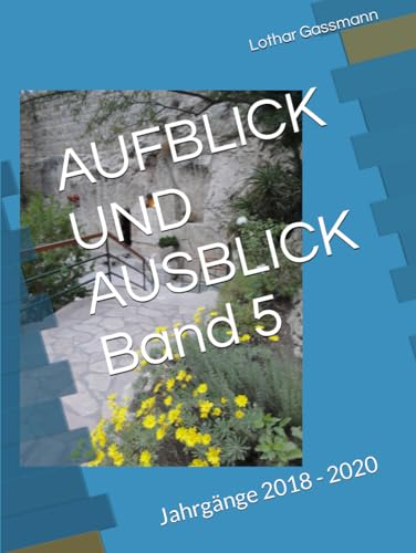 AUFBLICK UND AUSBLICK Band 5: Jahrgänge 2018 - 2020