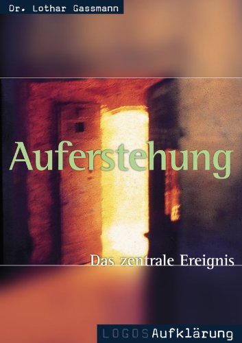 Auferstehung: Das zentrale Ereignis