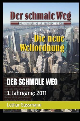DER SCHMALE WEG: 3. Jahrgang: 2011 (DER SCHMALE WEG Alle Jahrgänge, Band 3) von Independently published