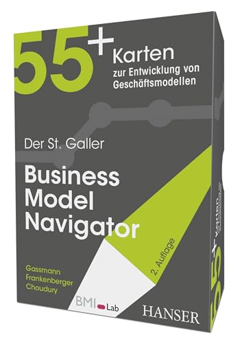 Der St. Galler Business Model Navigator: 55+ Karten zur Entwicklung von Geschäftsmodellen von Hanser Fachbuchverlag
