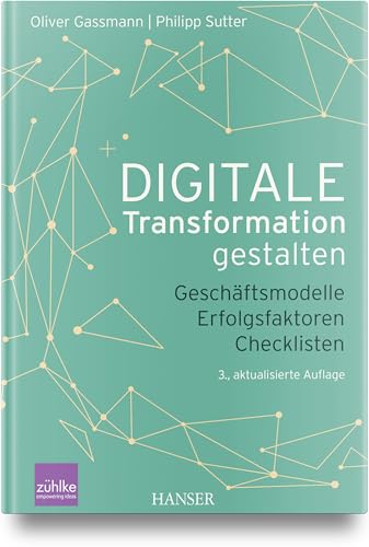 Digitale Transformation gestalten: Geschäftsmodelle Erfolgsfaktoren Checklisten
