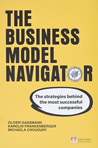 Business Model Navigator, The: The Strategies Behind the Most Successful Companies